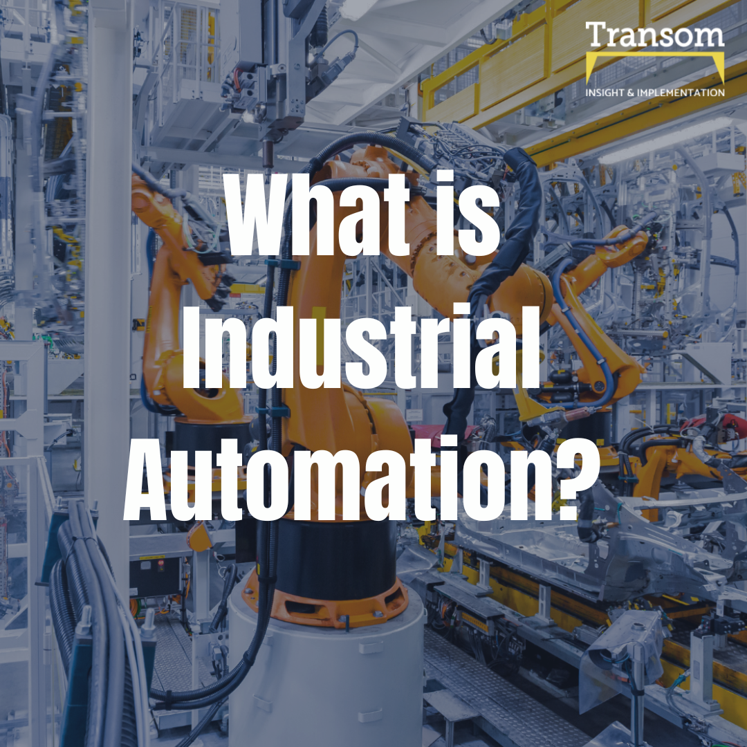 What is Industrial Automation? And How Can It Help Your Business?